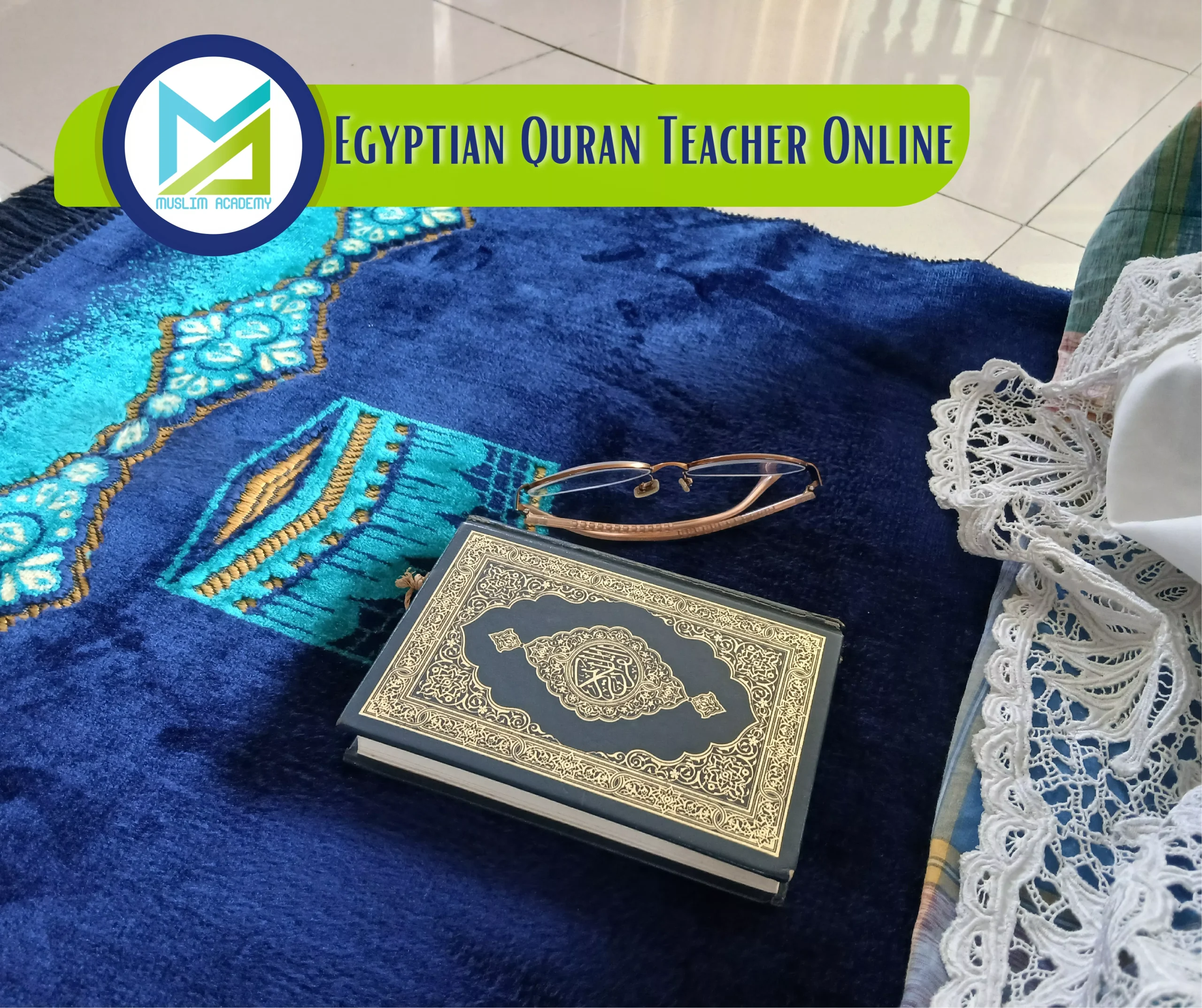 Egyptian Quran Teacher Online, Muslim Academy