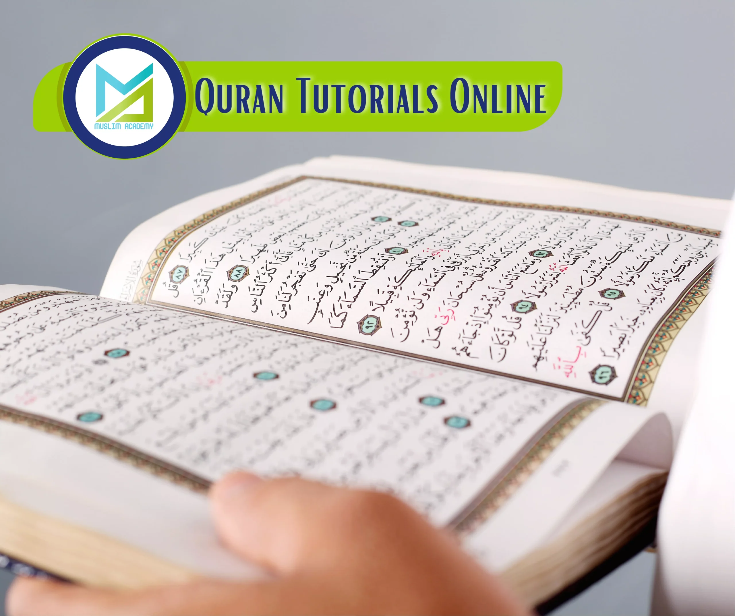 Quran Tutorials Online with Muslim Academy: Bridging Sacred Knowledge and Modern Accessibility