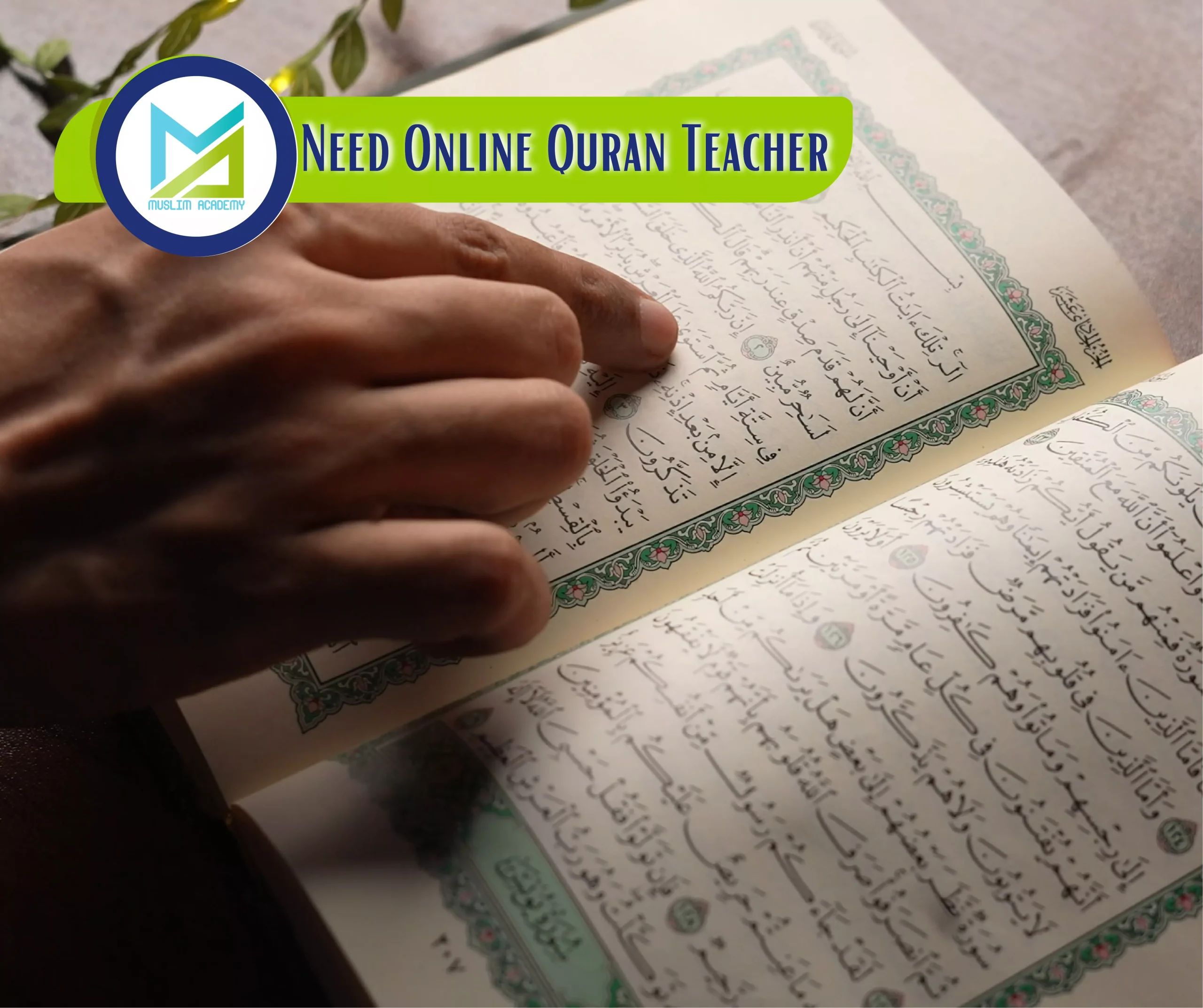 Need Online Quran Teacher, Muslim Academy