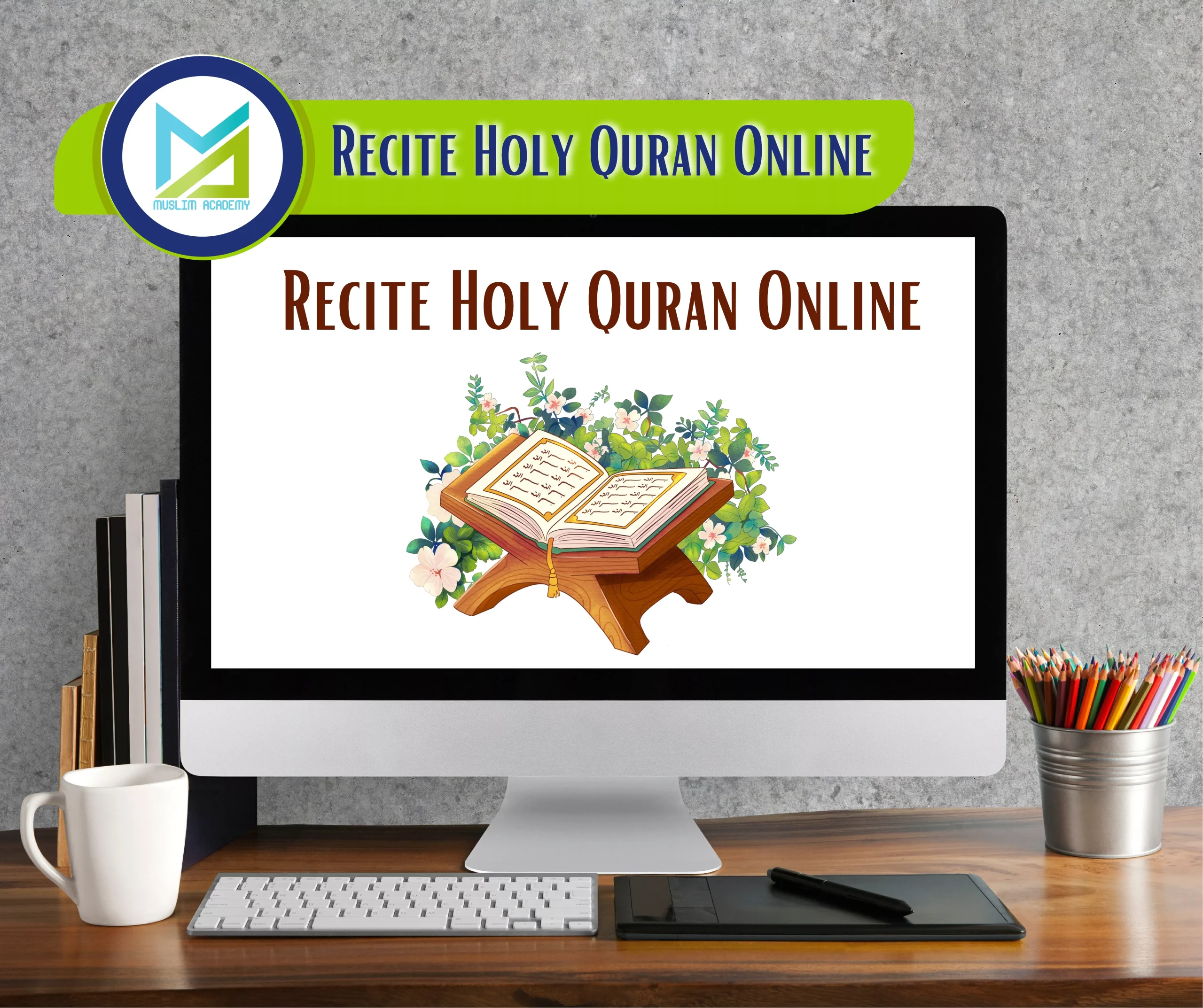 Recite Holy Quran Online, Muslim Academy