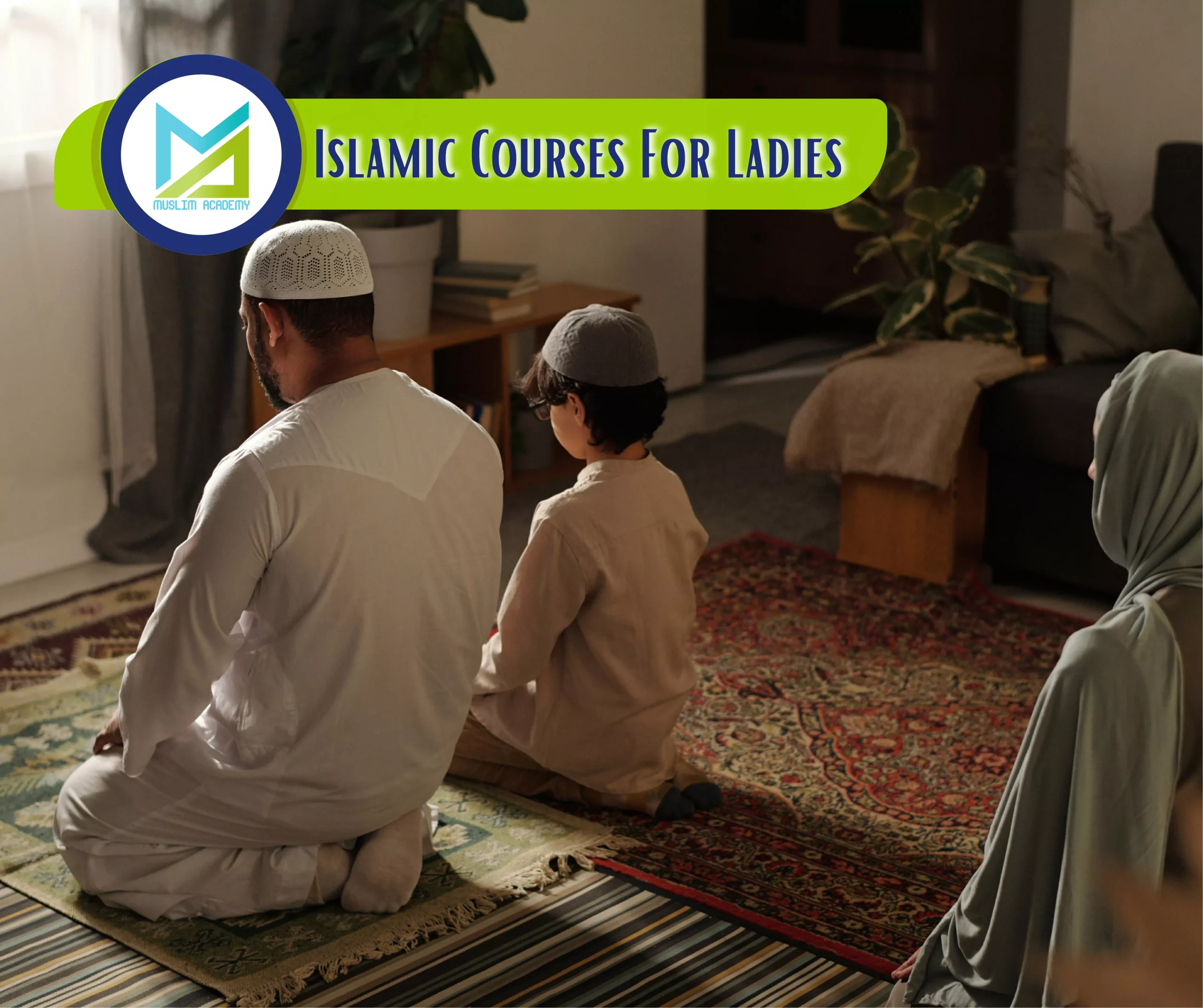 Islamic Courses For Ladies with Muslim Academy: Empowering Women Through Religious Education