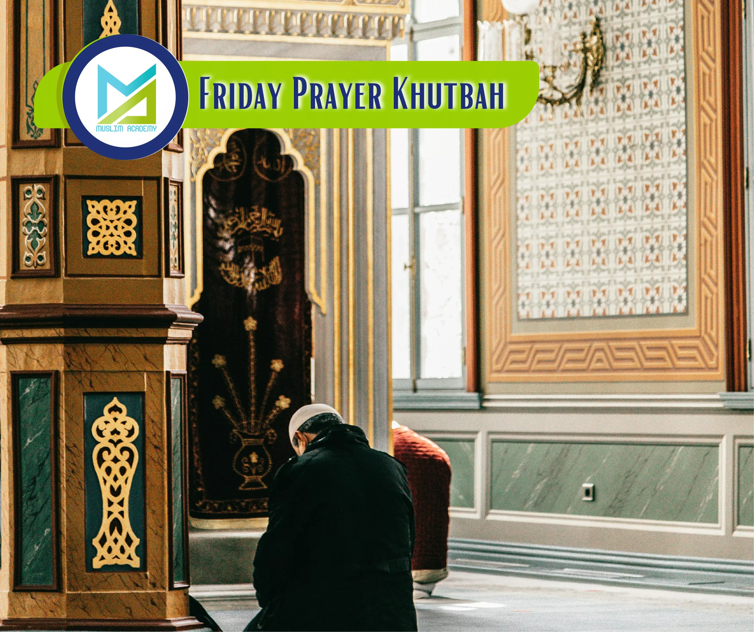 Friday Prayer Khutbah, Muslim Academy