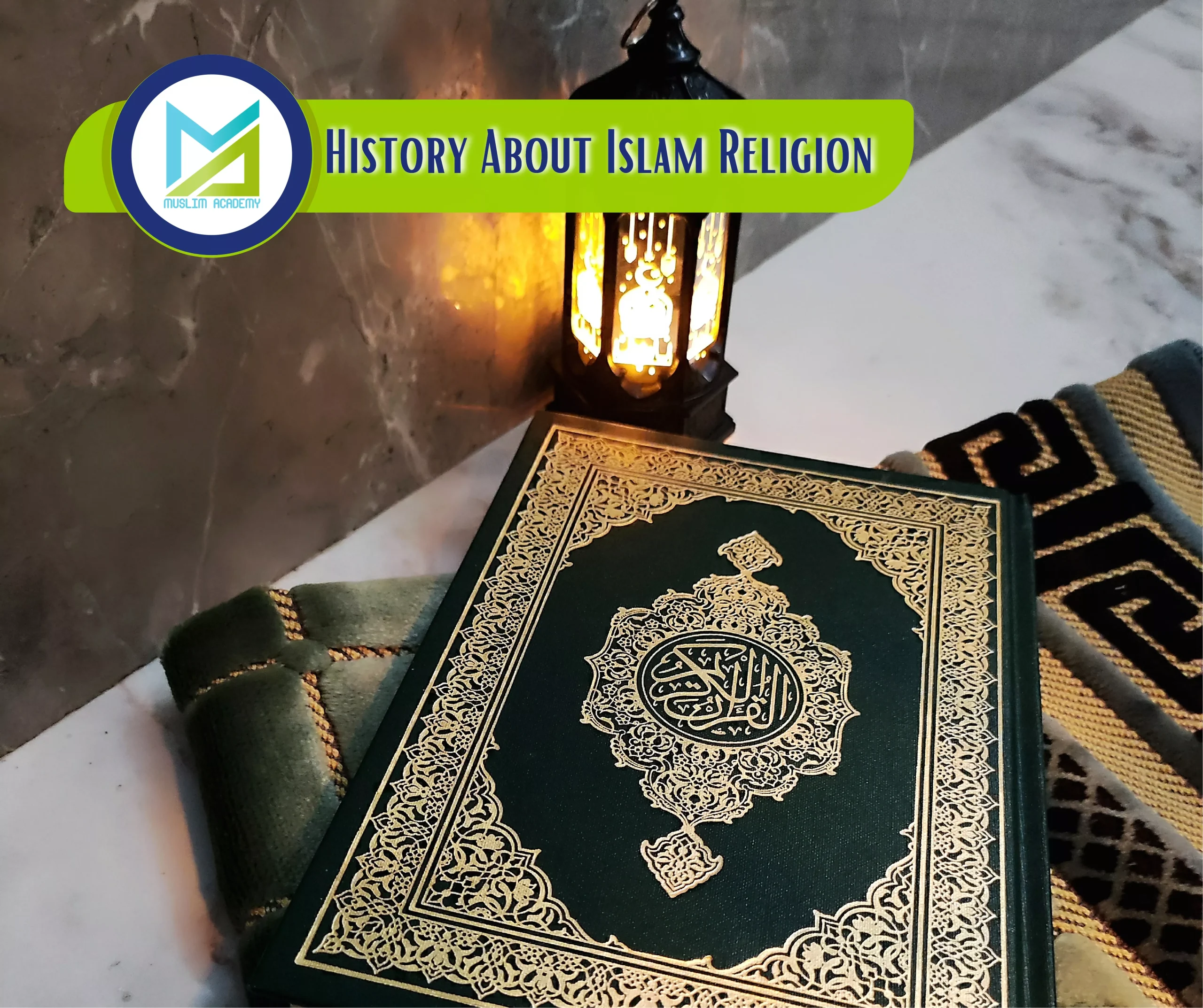 History About Islam Religion, Muslim Academy