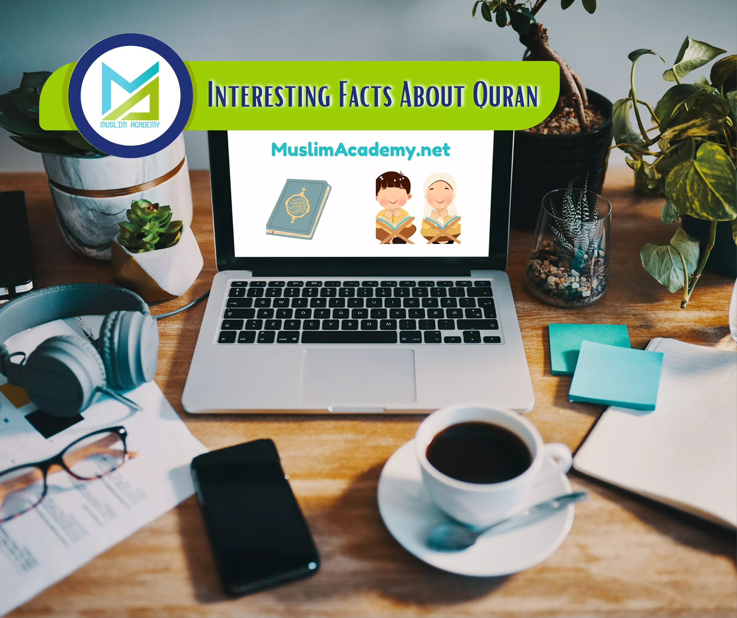 Interesting Facts About Quran, Muslim Academy