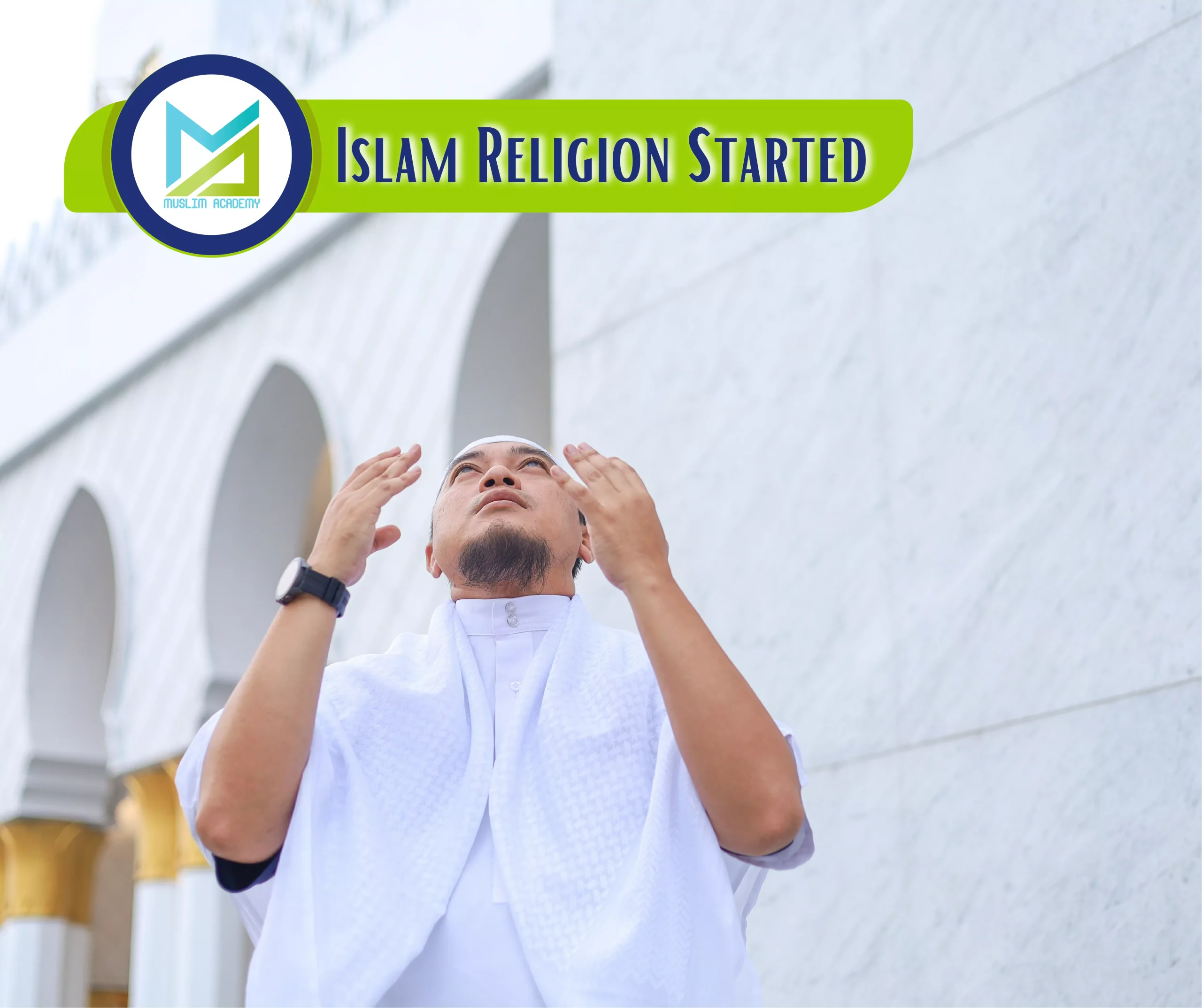 Islam Religion Started, Muslim Academy