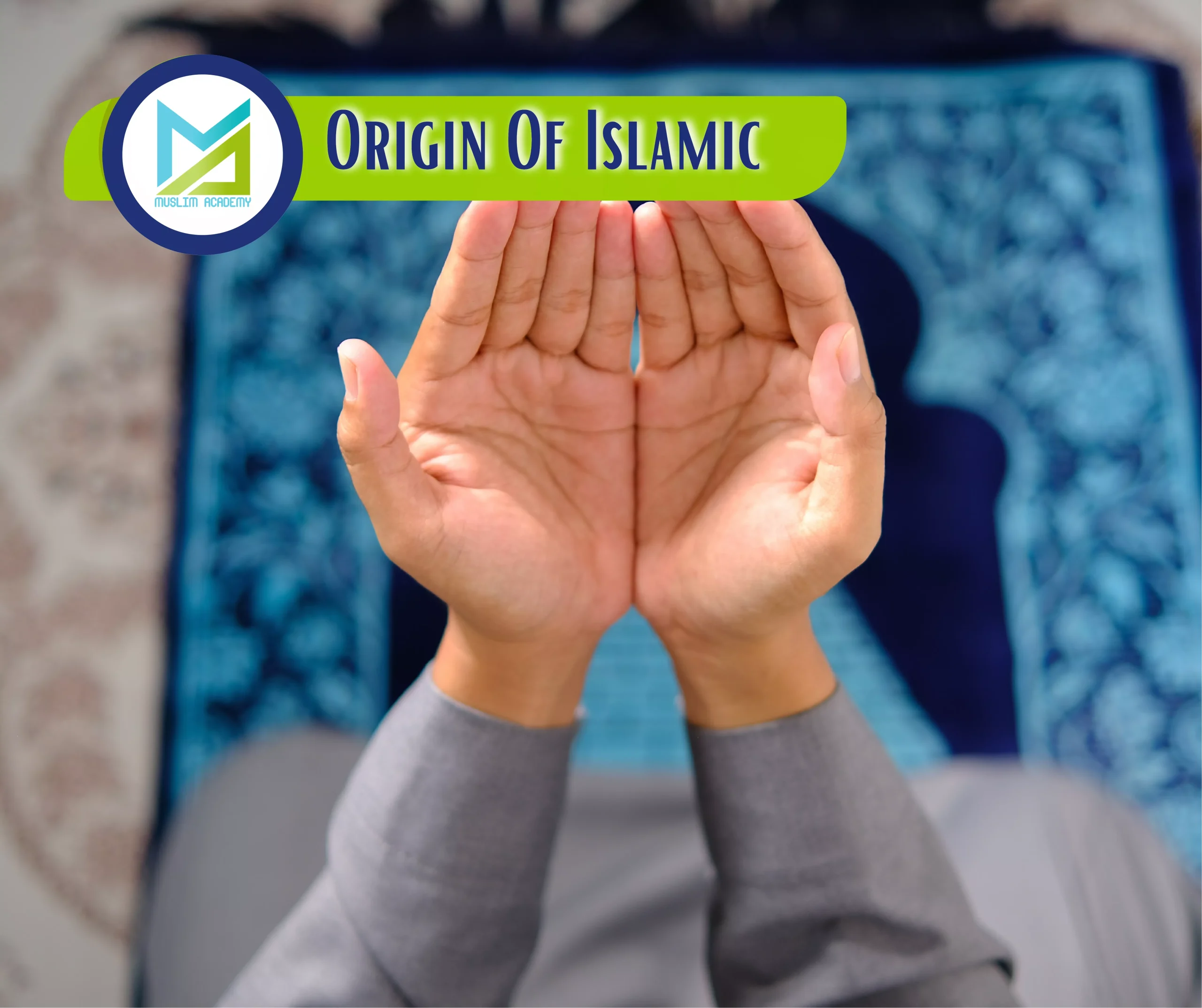 Origin Of Islamic, Muslim Academy