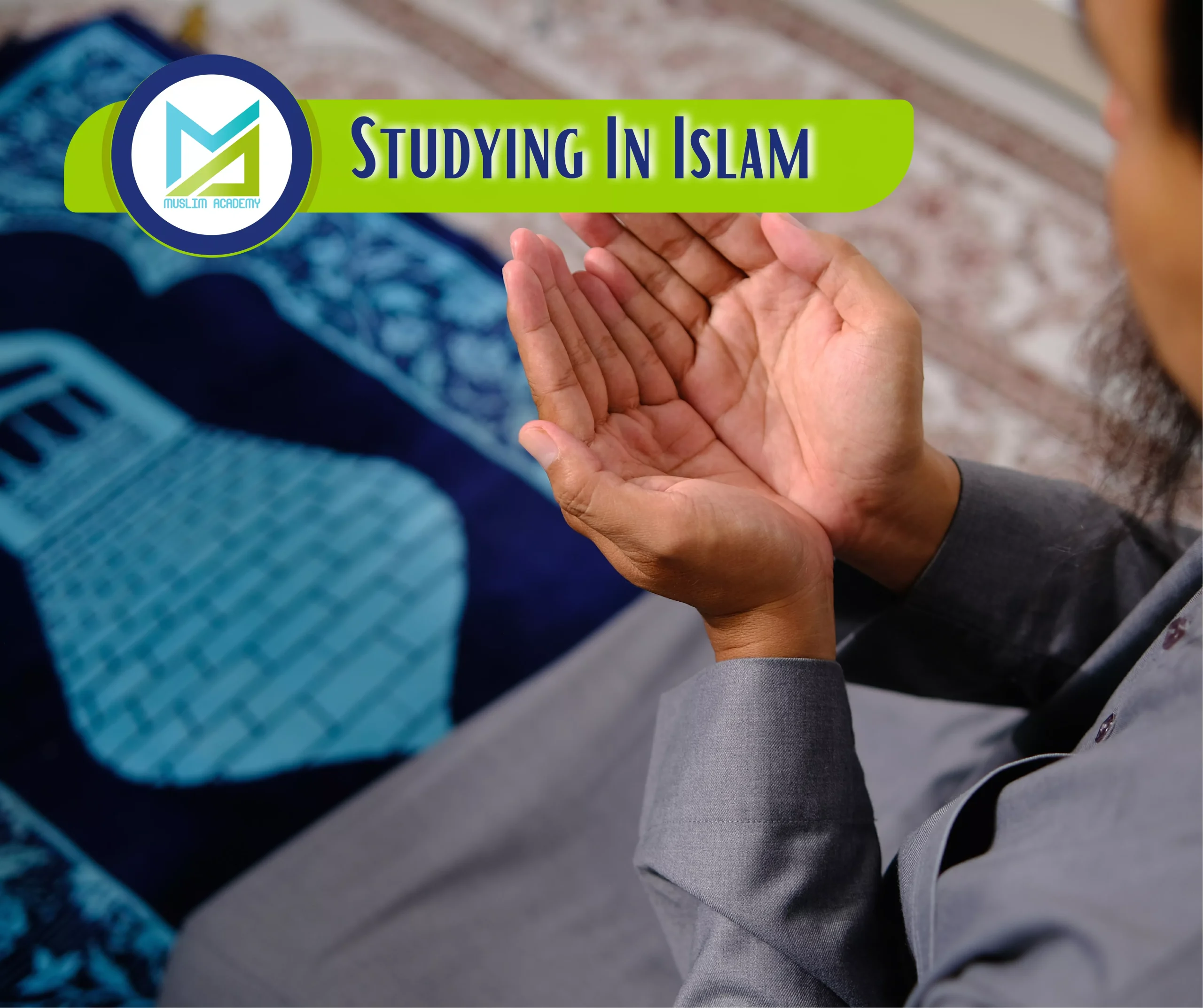 Studying In Islam with Muslim Academy: Why the Pursuit of Knowledge Is an Act of Worship