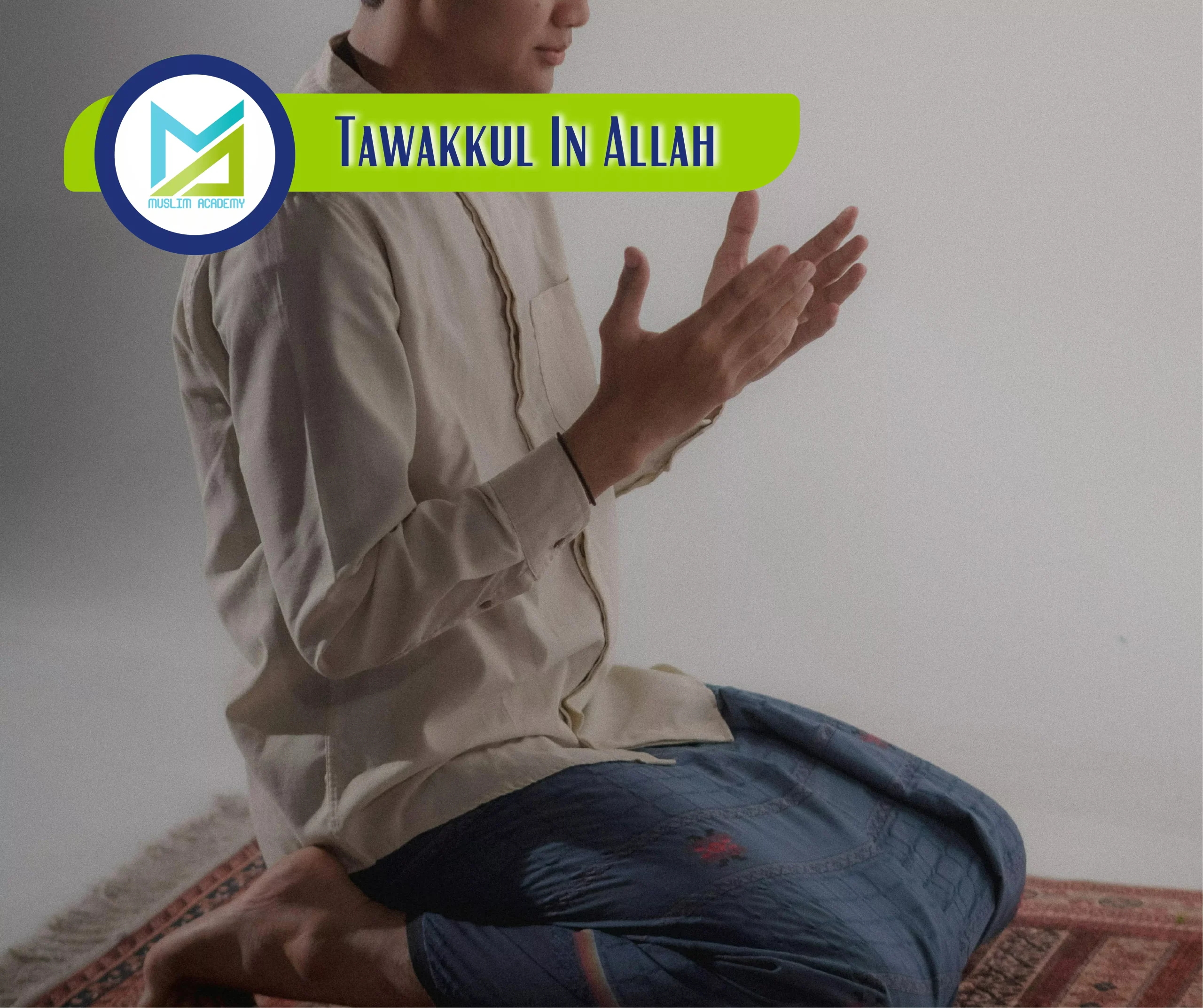 Tawakkul In Allah, Muslim Academy