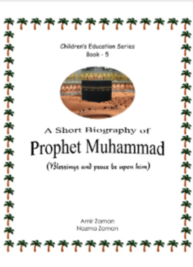 A short Biography of Prophet Muhammad, Muslim Academy